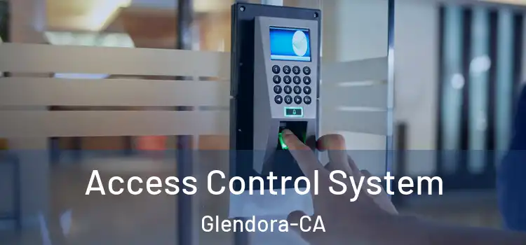 Access Control System Glendora-CA