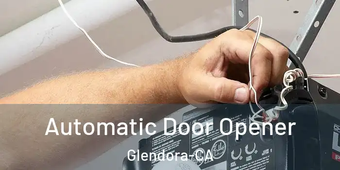  Automatic Door Opener Glendora-CA