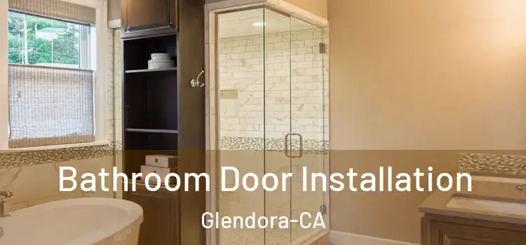 Bathroom Door Installation Glendora-CA