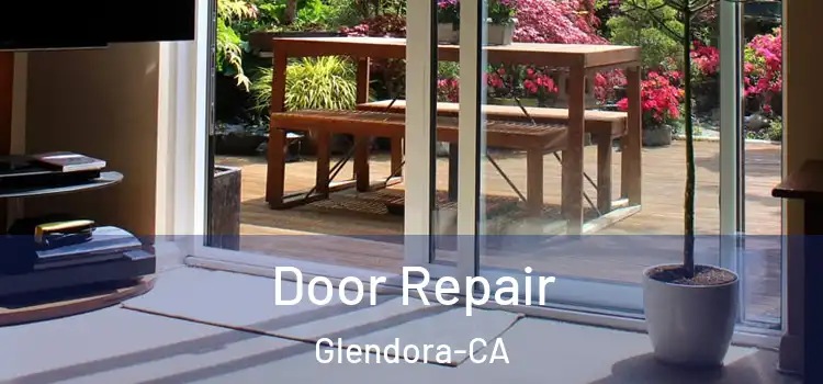  Door Repair Glendora-CA