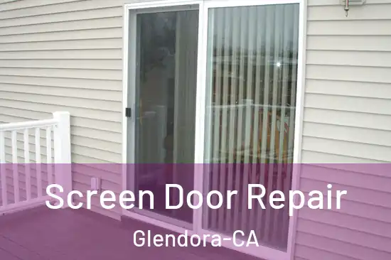  Screen Door Repair Glendora-CA